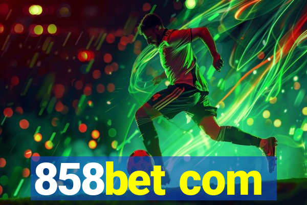 858bet com